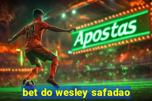 bet do wesley safadao